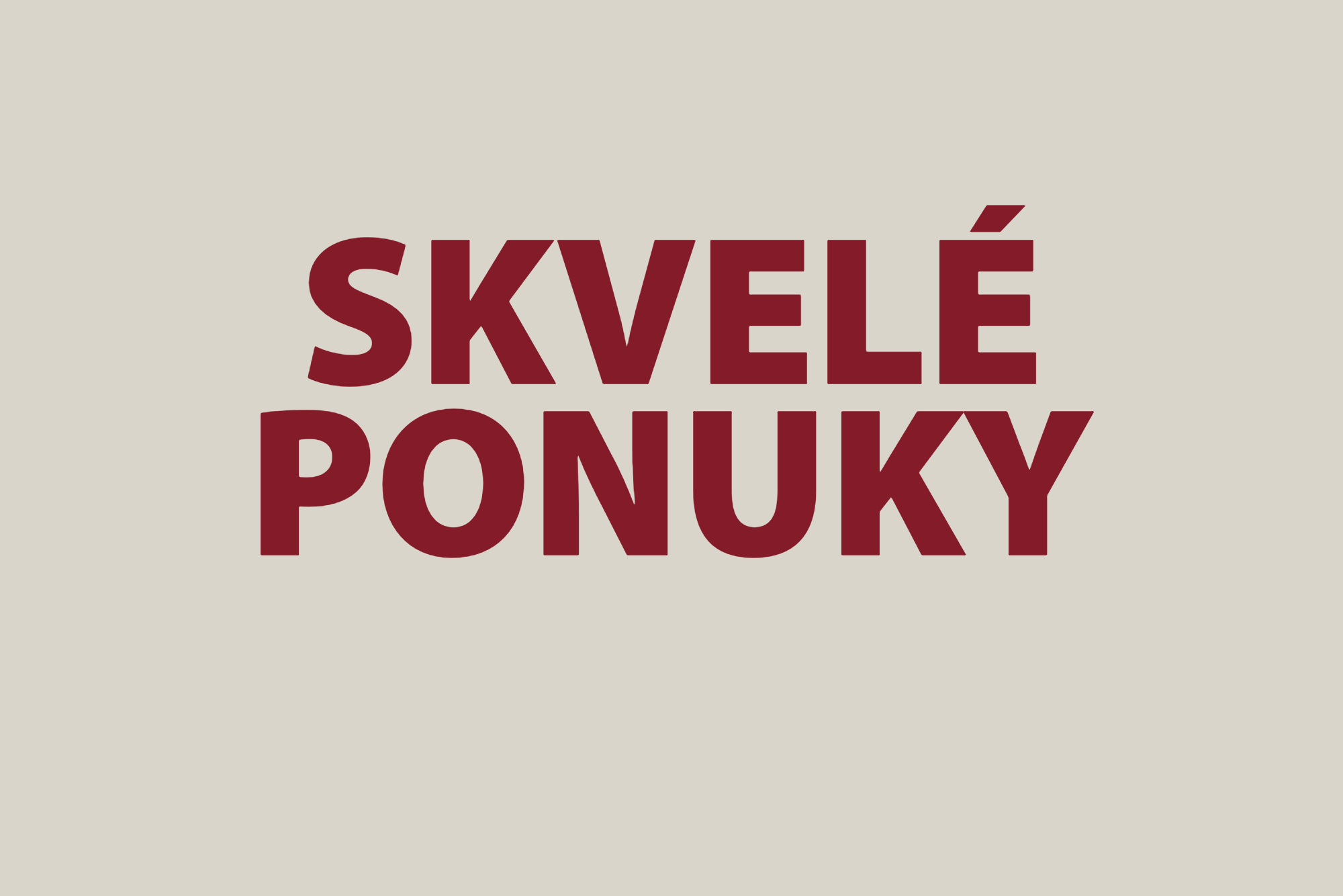 Skvelé ponuky